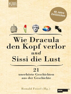 cover image of Wie Dracula den Kopf verlor und Sissi die Lust